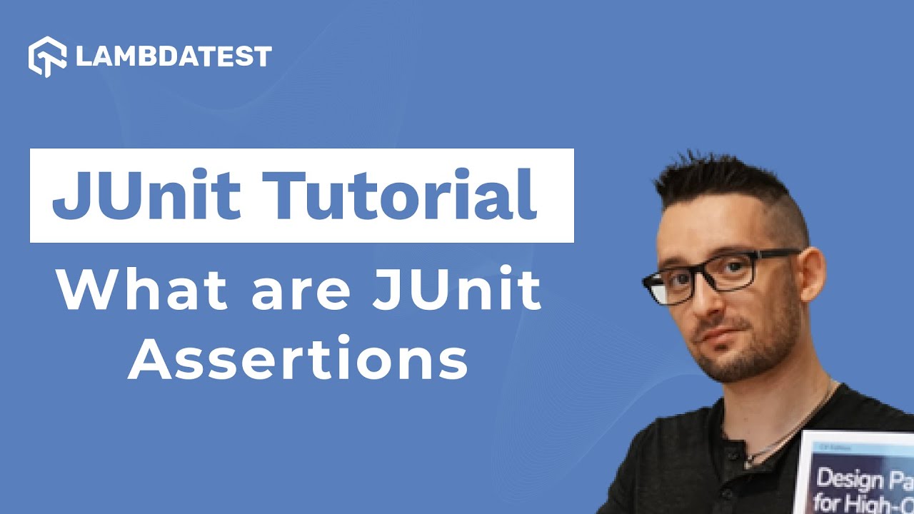 Deep Dive into JUnit Assertions with WebDriver and Custom Assertions