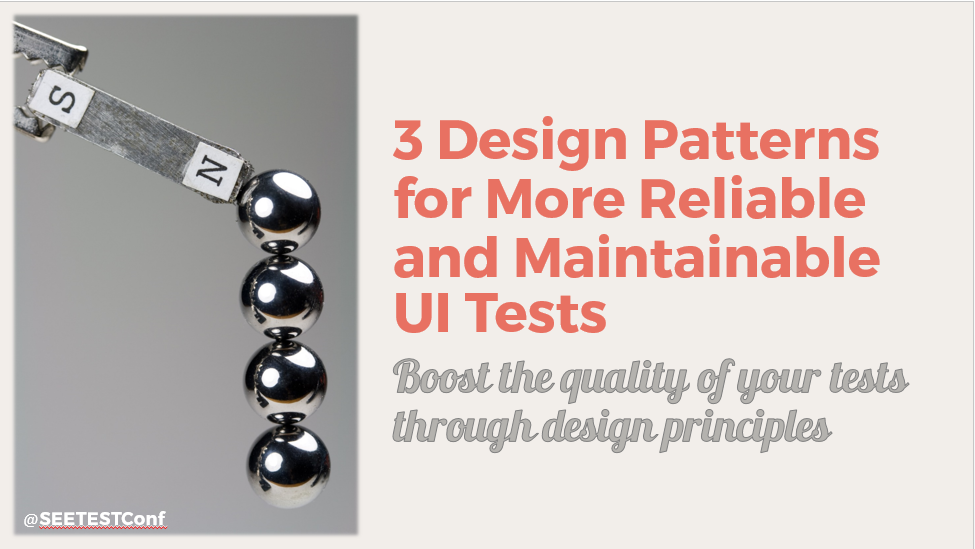 3 Design Patterns for More Reliable and Maintainable UI Tests